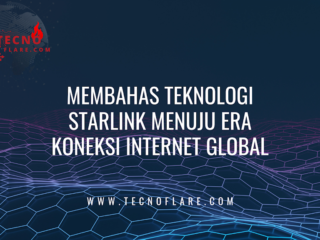 Membahas Teknologi Starlink: Menuju Era Koneksi Internet Global