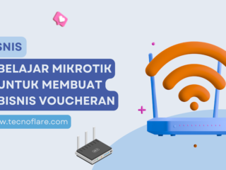 Belajar MikroTik untuk Membuat Bisnis Voucheran: Panduan Simple Dan Lengkap