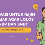 Motivasi untuk Rajin Belajar Agar Lolos SNBP dan SNBT