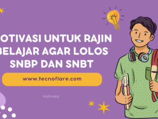 Motivasi untuk Rajin Belajar Agar Lolos SNBP dan SNBT