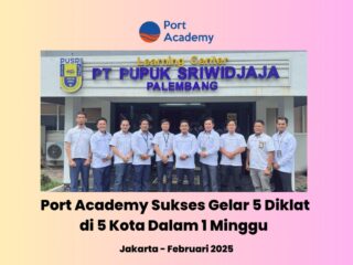 Port Academy Sukses Gelar 5 Diklat di 5 Kota Dalam 1 Minggu